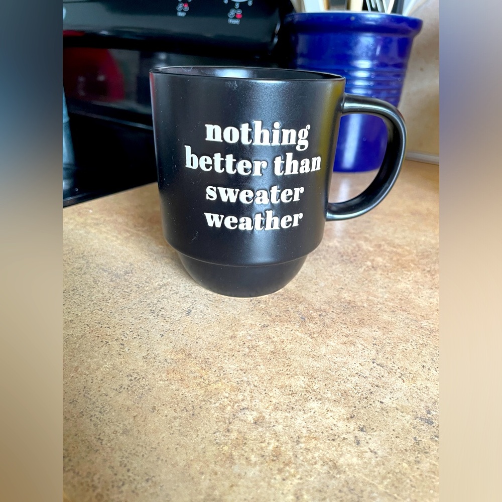 Nothing Better Than Sweater Weather coffee mug
